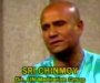 Sri Chinmoy on himself